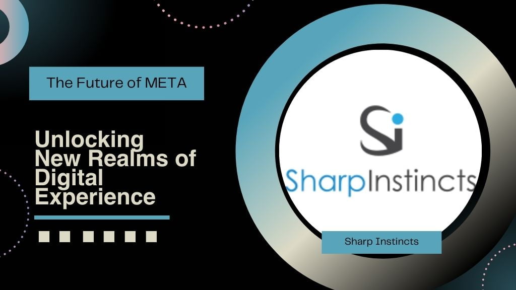 The Future of Meta: Unlocking New Realms of Digital Experience